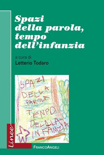 Spazi della parola, tempo dell'infanzia  - Libro Franco Angeli 2016, Linee | Libraccio.it