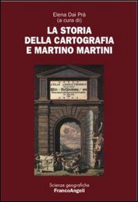 La storia della cartografia e Martino Martini - Elena Dai Prà - Libro Franco Angeli 2015, Scienze geografiche | Libraccio.it