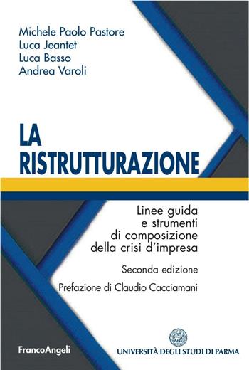 La ristrutturazione. Linee guida e strumenti di composizione della crisi d'impresa  - Libro Franco Angeli 2016, Università-Economia | Libraccio.it