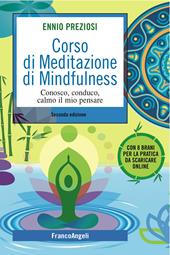 Corso di meditazione di mindfulness. Conosco, conduco, calmo il mio pensare. Con brani per la pratica