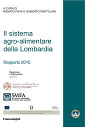 Il sistema agro-alimentare della Lombardia. Rapporto 2015