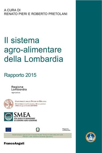 Il sistema agro-alimentare della Lombardia. Rapporto 2015  - Libro Franco Angeli 2016, Studi di economia agroalimentare | Libraccio.it