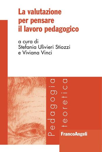 La valutazione per pensare il lavoro pedagogico  - Libro Franco Angeli 2016, Pedagogia teoretica | Libraccio.it