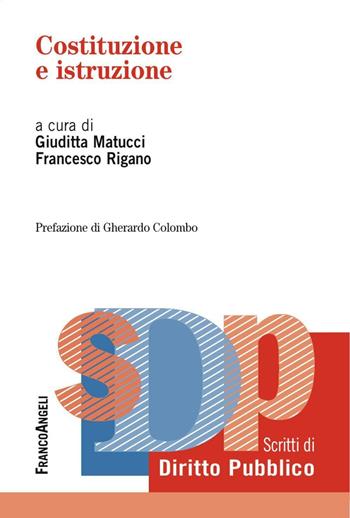 Costituzione e istruzione  - Libro Franco Angeli 2016, Studi di diritto pubblico | Libraccio.it