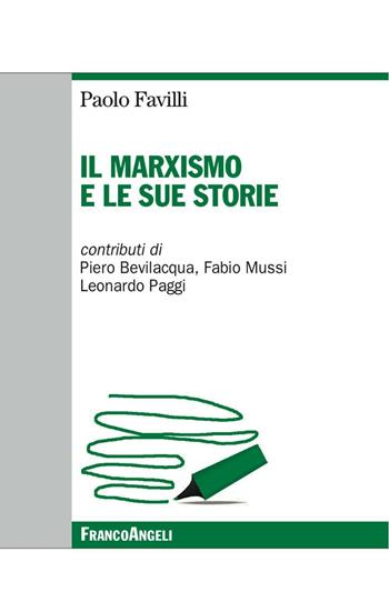 Il marxismo e le sue storie - Paolo Favilli - Libro Franco Angeli 2016 | Libraccio.it