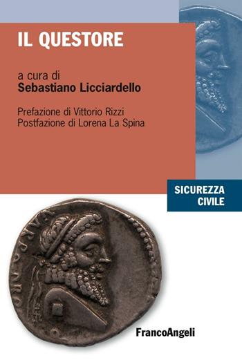 Il questore  - Libro Franco Angeli 2016, Sicurezza civile | Libraccio.it