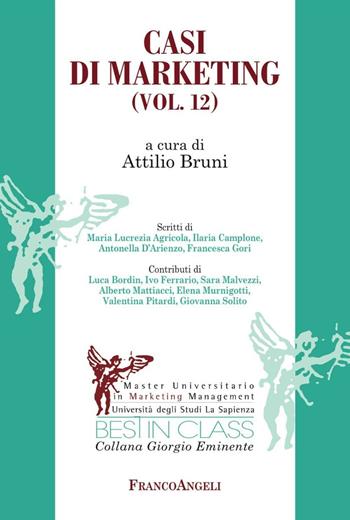 Casi di marketing. Vol. 12  - Libro Franco Angeli 2016, Best in class. Giorgio Eminente | Libraccio.it