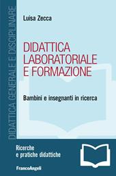 Didattica laboratoriale e formazione. Bambini e insegnanti in ricerca