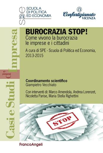 Burocrazia stop! Come vivono la burocrazia le imprese e i cittadini  - Libro Franco Angeli 2016, Casi e studi d'impresa | Libraccio.it