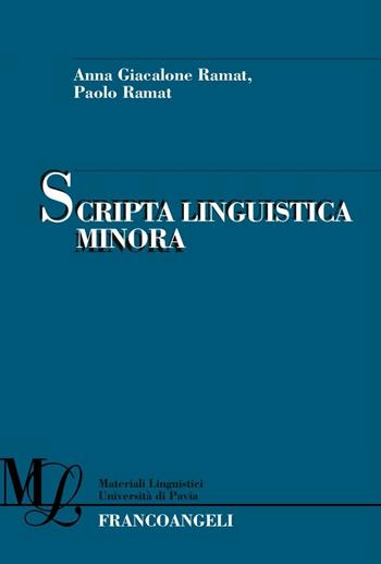 Scripta linguistica minora - Anna Giancalone, Paolo Ramat - Libro Franco Angeli 2016, Materiali linguistici-Univ. di Pavia | Libraccio.it
