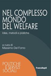 Nel complesso mondo del welfare. Idee, metodi e pratiche