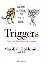 Triggers. Innescare il cambiamento interiore. Diventate la persona che volete essere