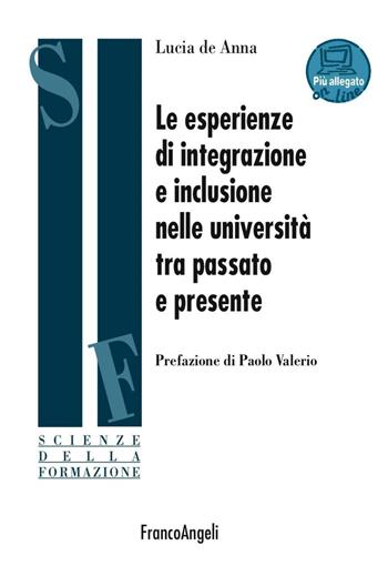 Le esperienze di integrazione e inclusione nelle università tra passato e presente. Con aggiornamento online  - Libro Franco Angeli 2016, Scienze della formazione | Libraccio.it