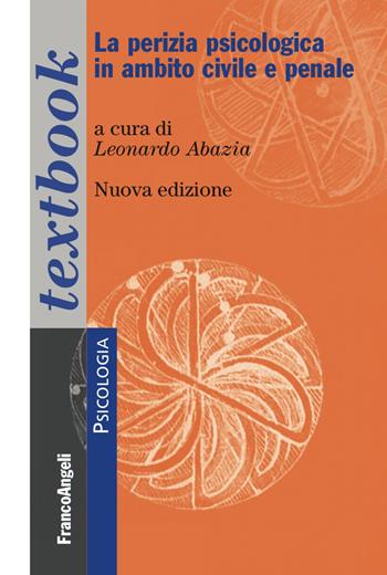 La perizia psicologica in ambito civile e penale. Storia, sviluppi e pratiche  - Libro Franco Angeli 2016, Psicologia | Libraccio.it