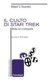 Il culto di Star Trek. Media, fan e netnografia