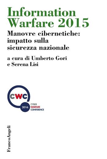 Information Warfare 2015. Manovre cibernetiche: impatto sulla sicurezza nazionale  - Libro Franco Angeli 2016, Scienza politica e relaz. internazionali | Libraccio.it