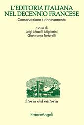 L' editoria italiana nel decennio francese. Conservazione e rinnovamento