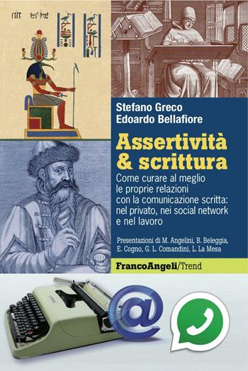 Assertività & scrittura. Come curare al meglio le proprie relazioni con la comunicazione scritta: nel privato, nei social network e nel lavoro - Stefano Greco, Edoardo Bellafiore - Libro Franco Angeli 2016, Trend | Libraccio.it