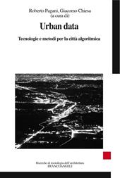 Urban data. Tecnologie e metodi per la città algoritmica