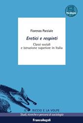 Eretici e respinti. Classi sociali e istruzione superiore in Italia. Con aggiornamento online