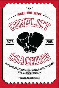 Image of Conflict coaching. Allenarsi ad affrontare i conflitti di tutti i...