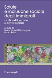 Salute e inclusione sociale degli immigrati. La sfida dell'accesso ai servizi sanitari