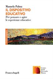 Il dispositivo educativo. Esperienza, formazione e pedagogia nell'opera di Riccardo Massa