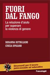 Fuori dal fango. La relazione d'aiuto per superare la violenza di genere