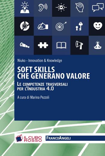 Soft skills che generano valore. Le competenze traversali per l'industria 4.0  - Libro Franco Angeli 2017, Cubo rosso | Libraccio.it