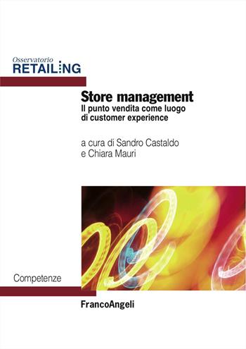 Store management. Il punto vendita come luogo di customer experience  - Libro Franco Angeli 2023, Osservatorio Retailing. Competenze | Libraccio.it