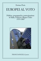 Europei al voto. Politica, propaganda e partecipazione in Italia, Francia e Regno Unito (1979-1989)