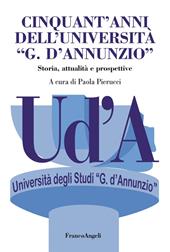 Cinquant'anni dell'Università «G. D'Annunzio». Storia, attualità, prospettive