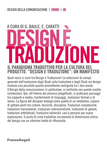Design è traduzione. Il paradigma traduttivo per la cultura del progetto. «Design e traduzione»: un manifesto  - Libro Franco Angeli 2016, Design della comunicazione | Libraccio.it