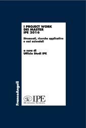 I project work dei master I.P.E. 2016. Strumenti, ricerche applicative e casi aziendali