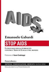 Stop Aids. I linguaggi della pubblicità contro l'Aids in Italia e nel mondo