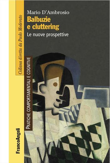 Balbuzie e cluttering. Le nuove prospettive - Mario D'Ambrosio - Libro Franco Angeli 2017, Pratiche comportamentali e cognitive | Libraccio.it