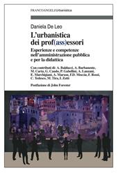 L' urbanistica e dei prof(ass)essori. Esperienze e competenze nell'amministrazione pubblica e per la didattica