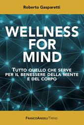 Wellness for Mind. Tutto quello che serve per il benessere della mente e del corpo