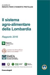 Il sistema agro-alimentare della Lombardia. Rapporto 2016