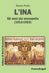 L' INA. Gli anni del monopolio (1912-1923)