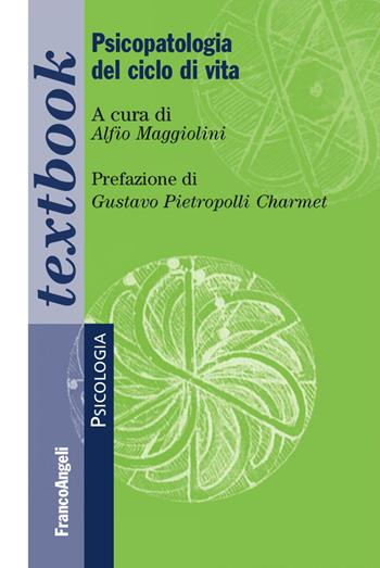 Psicopatologia del ciclo di vita  - Libro Franco Angeli 2017, Serie di psicologia | Libraccio.it