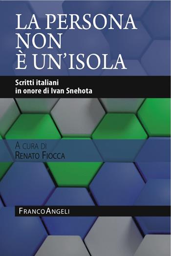 La persona non è un'isola. Scritti italiani in onore di Ivan Snehota - Renato Fiocca - Libro Franco Angeli 2017, Varie. Saggi e manuali | Libraccio.it