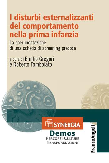 I disturbi esternalizzanti del comportamento nella prima infanzia. La sperimentazione di una scheda di screening precoce  - Libro Franco Angeli 2017, Percorsi, culture, trasformazioni | Libraccio.it
