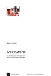 Annodamenti. La specializzazione dei tessuti urbani nel processo formativo e nel progetto