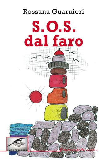 S.O.S. dal faro - Rossana Guarnieri - Libro Franco Angeli 2017, Linee | Libraccio.it