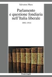 Parlamento e questione fondiaria nell'Italia liberale 1861-1914