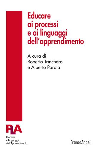 Educare ai processi e ai linguaggi dell'apprendimento  - Libro Franco Angeli 2017, Processi e linguaggi dell'apprendimento | Libraccio.it