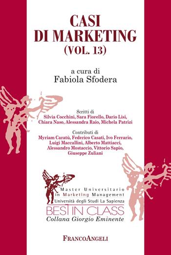 Casi di marketing. Vol. 13  - Libro Franco Angeli 2017, Best in class. Giorgio Eminente | Libraccio.it