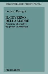 Il governo della madre. Percorsi e alternative del potere in Rousseau