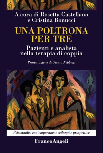 Una poltrona per tre. Pazienti e analista nella terapia di coppia  - Libro Franco Angeli 2017, Psicoanalisi contemporanea: sviluppi e prospettive | Libraccio.it